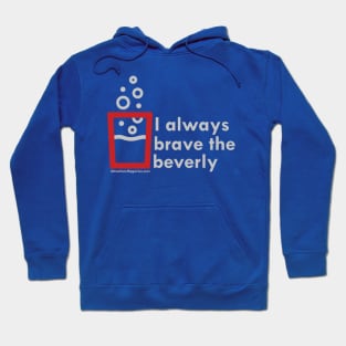 Brave the Beverly Hoodie